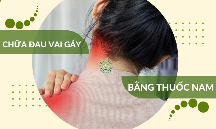 Hé lộ 7 cách chữa đau vai gáy bằng thuốc nam hiệu quả 1