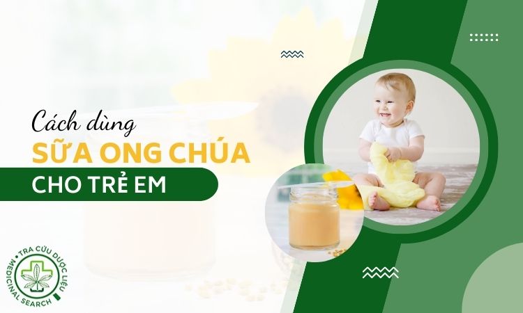 Mách mẹ cách dùng sữa ong chúa cho trẻ em 1